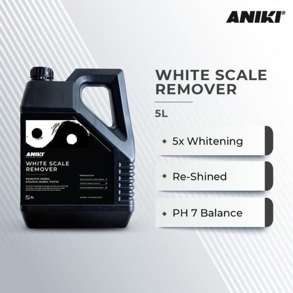 ANIKI White Scale Remover 5L - Pemutih Bodi Mobil Motor